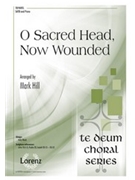 O Sacred Head Now Wounded by - Hill Mark - for SATB and Piano