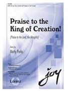 Praise to the King of Creation by Parks Marty for SATB and Piano