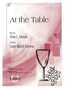 At the Table by Johnson Victor C for SATB
