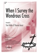When I Survey the Wondrous Cross by - Grassi Thomas - for SATB and Piano