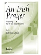 Irish Prayer by Schram Ruth Elaine for SATB and Piano
