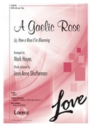 Gaelic Rose by - Hayes Mark - for SATB and Piano