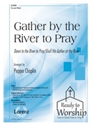 Gather by the River to Pray by - Choplin Pepper - for 2-Part Mixed