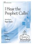 I Hear the Prophet Callin by Choplin Pepper for SAB and Piano