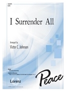 I Surrender All by - Johnson Victor C - for SATB and Piano
