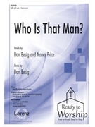Who Is That Man by Besig Don for SAB and Piano