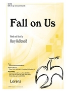 Fall On Us by McDonald Mary for SATB and Piano