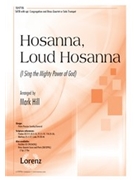 Hosanna Loud Hosanna by - Hill Mark - for SATB and Piano