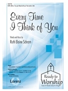 Every Time I Think of You by Schram Ruth Elaine for SATB and Piano