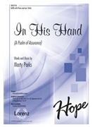 In His Hand by Parks Marty for SATB and Piano