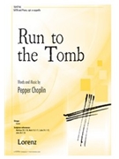 Run to the Tomb by Choplin Pepper for SATB and Piano