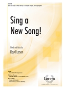 Sing a New Song by Larson Lloyd for SATB and Organ