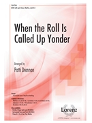 When the Roll Is Called Up Yonder by Black James - Drennan Patti - for SATB and Piano