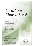 Lord Your Church Are We by PROSPECT - McDonald Mary - Brondyke Brent for SATB and Piano