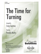 Time for Turning by SALLEY GARDENS - Courtney Craig - Pamela Martin for 2-Part Mixed