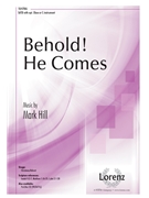 Behold He Comes by Hill Mark Richard Mant for SATB and Piano