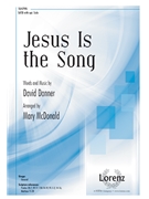 Jesus Is the Song by Danner David - McDonald Mary - for SATB and Piano