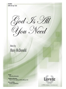 God Is All You Need by McDonald Mary Civilla D. Martin for SATB and Piano