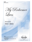 My Redeemer Lives by Johnson Victor C for SATB and Piano