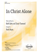 In Christ Alone by Getty and Townend - Hayes Mark - for SAB and Piano