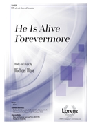 He Is Alive Forevermore by Ware Michael for SATB and Piano