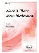 Since I Have Been Redeemed by McGranahan James - Drennan Patti - Bliss and Warren for SATB and Piano