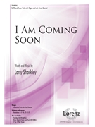 I Am Coming Soon by Shackley Larry for SATB and Piano