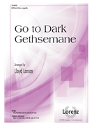 Go to Dark Gethsemane by - Larson Lloyd - for SATB a cappella