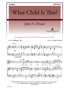 What Child Is This by Dixon John S for SATB and Organ