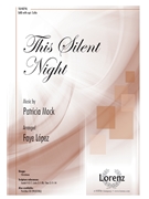 This Silent Night by Mock Patricia - Lopez Faye - for SAB and Piano