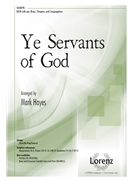 Ye Servants of God by - Hayes Mark - for SATB and Piano