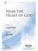 Near the Heart of God by Pollock Cameron - Buda Brian - for SATB and Piano