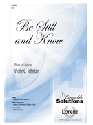 Be Still and Know by Johnson Victor C for SAB and Piano