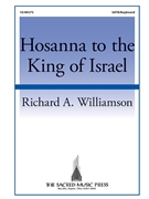 Hosanna to the King of Israel by Williamson Richard for SATB and Piano