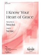 I Know Your Heart of Grace by Mock Patricia - Lopez Faye - for SAB and Piano
