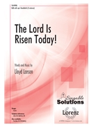 Lord Is Risen Today by Larson Lloyd for SAB and Piano