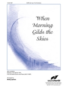 When Morning Gilds the Skies by Barnby Joseph - Ijames Molly - for SATB and Piano