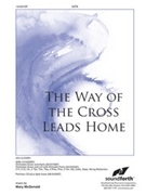 Way of the Cross Leads Home The by McDonald Mary for SATB and Piano