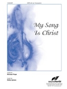 My Song Is Christ by Ijames Molly for SATB and Piano