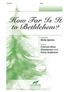 How Far Is It to Bethlehem by - Ijames Molly - for SATB and Piano