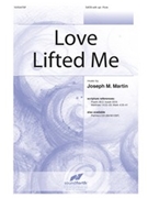 Love Lifted Me by Martin Joseph M for SATB and Piano
