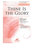 Thine Is the Glory by Handel George Frideric - Larson Lloyd - for SATB and Piano