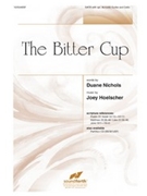 Bitter Cup by Hoelscher Joey for SATB and Piano