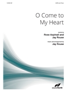 O Come to My Heart by Rouse Jay Matthews Rouse Asp for SATB and Piano