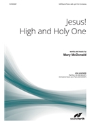 Jesus High and Holy One by McDonald Mary for SATB and Piano