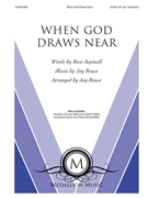 When God Draws Near by Rouse Jay - Rouse Jay - Rose Aspinall for SATB and Piano