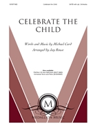 Celebrate the Child by Card Michael - Rouse Jay - for SATB and Piano