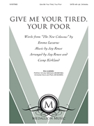 Give Me Your Tired Your Poor by Rouse Jay - Rouse and Kirkland - Emma Lazarus for SATB and Piano