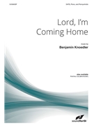 Lord I'm Coming Home by Knoedler Benjamin D William Kirkpatrick for SATB and Piano