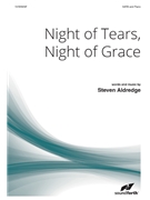 Night of Tears Night of Grace by Aldredge Steven for SATB and Piano